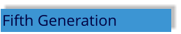 Fifth Generation