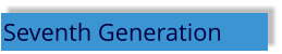 Seventh Generation