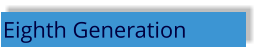 Eighth Generation