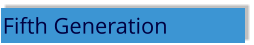 Fifth Generation