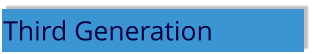 Third Generation
