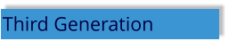 Third Generation