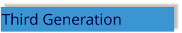 Third Generation