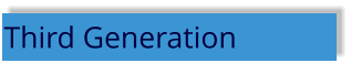Third Generation