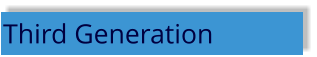 Third Generation