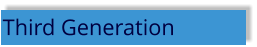 Third Generation